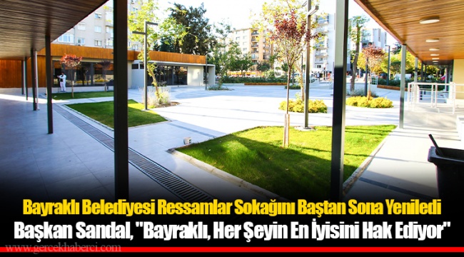 Başkan Sandal, "Bayraklı, Her Şeyin En İyisini Hak Ediyor"