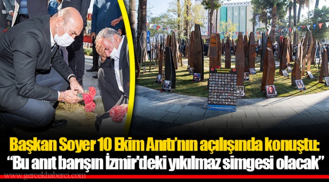 Başkan Soyer 10 Ekim Anıtı’nın açılışında konuştu:  “Bu anıt barışın İzmir'deki yıkılmaz simgesi olacak”