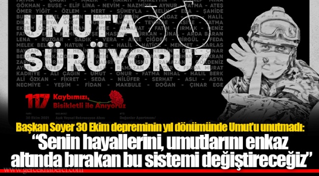 Başkan Soyer 30 Ekim depreminin yıl dönümünde Umut’u unutmadı