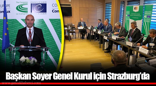 Başkan Soyer Genel Kurul için Strazburg’da