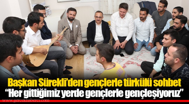 Başkan Sürekli’den gençlerle türkülü sohbet
