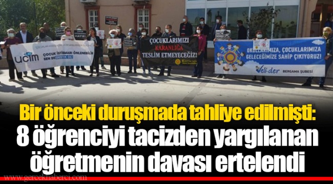 Bir önceki duruşmada tahliye edilmişti: 8 öğrenciyi tacizden yargılanan öğretmenin davası ertelendi