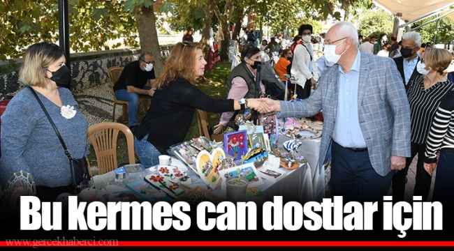 Bu kermes can dostlar için