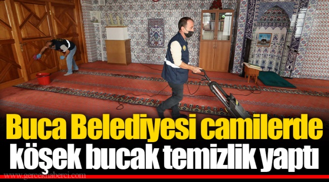 Buca Belediyesi camilerde köşek bucak temizlik yaptı