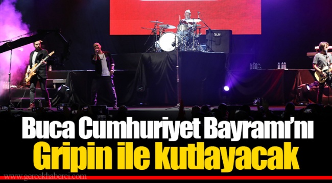  Buca Cumhuriyet Bayramı’nı Gripin ile kutlayacak