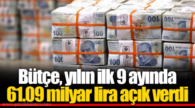 Bütçe, yılın ilk 9 ayında 61.09 milyar lira açık verdi