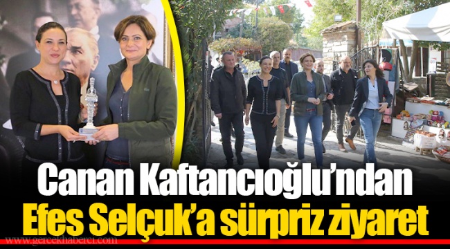 Canan Kaftancıoğlu’ndan Efes Selçuk’a sürpriz ziyaret