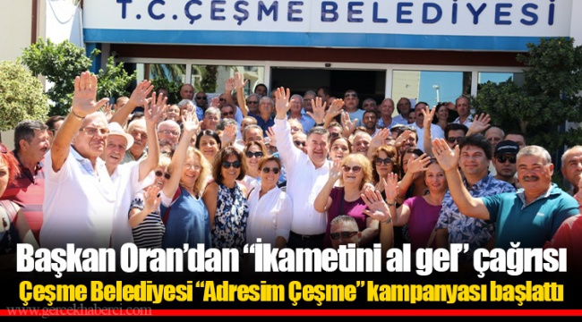 Çeşme Belediyesi “Adresim Çeşme” kampanyası başlattı