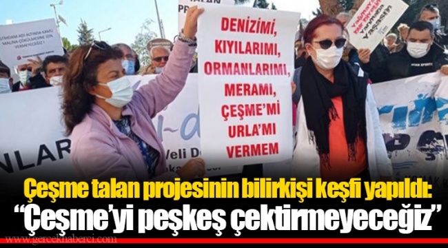 Çeşme talan projesinin bilirkişi keşfi yapıldı: “Çeşme’yi peşkeş çektirmeyeceğiz”