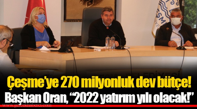 Çeşme’ye 270 milyonluk dev bütçe!