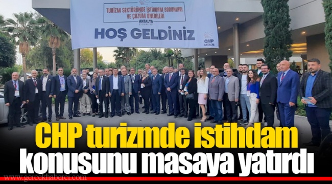 CHP turizmde istihdam konusunu masaya yatırdı
