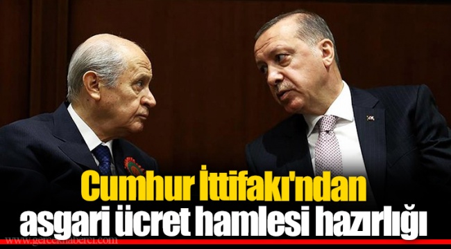 Cumhur İttifakı'ndan asgari ücret hamlesi hazırlığı