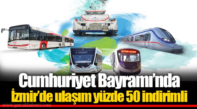 Cumhuriyet Bayramı’nda İzmir’de ulaşım yüzde 50 indirimli