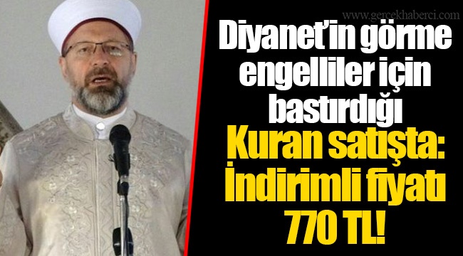 Diyanet’in görme engelliler için bastırdığı Kuran satışta: İndirimli fiyatı 770 TL!