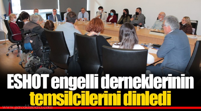 ESHOT engelli derneklerinin temsilcilerini dinledi
