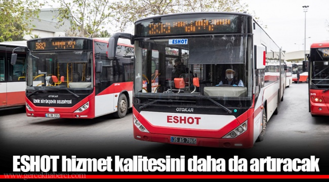 ESHOT hizmet kalitesini daha da artıracak