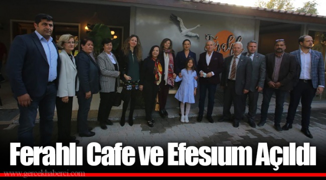Ferahlı Cafe ve Efesıum Açıldı