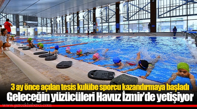 Geleceğin yüzücüleri Havuz İzmir’de yetişiyor