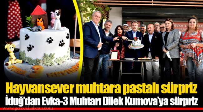 İduğ’dan Evka-3 Muhtarı Dilek Kumova’ya sürpriz