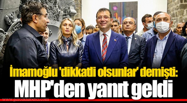 İmamoğlu 'dikkatli olsunlar' demişti: MHP'den yanıt geldi