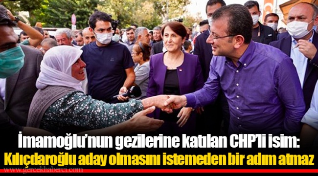 İmamoğlu’nun gezilerine katılan CHP’li isim: Kılıçdaroğlu aday olmasını istemeden bir adım atmaz