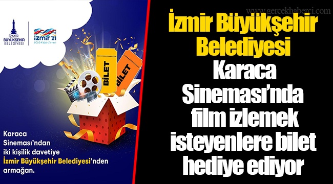 İzmir Büyükşehir Belediyesi Karaca Sineması’nda film izlemek isteyenlere bilet hediye ediyor