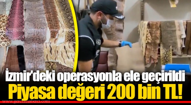 İzmir'deki operasyonla ele geçirildi... Piyasa değeri 200 bin TL!