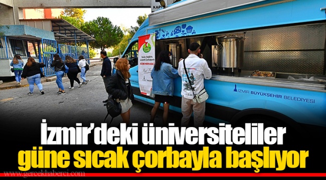İzmir’deki üniversiteliler güne sıcak çorbayla başlıyor