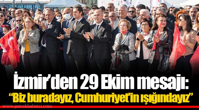 İzmir’den 29 Ekim mesajı: “Biz buradayız, Cumhuriyet'in ışığındayız”