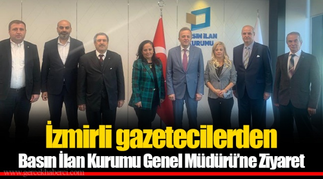 İzmirli gazetecilerden Basın İlan Kurumu Genel Müdürü’ne Ziyaret  