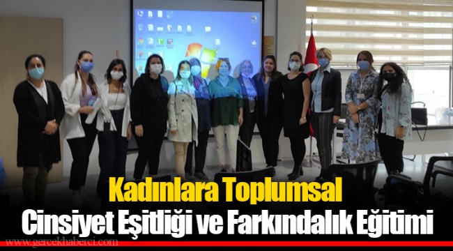 Kadınlara Toplumsal Cinsiyet Eşitliği ve Farkındalık Eğitimi