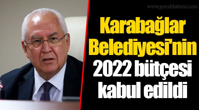 Karabağlar Belediyesi'nin 2022 bütçesi kabul edildi