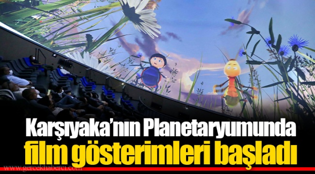 Karşıyaka’nın Planetaryumunda film gösterimleri başladı