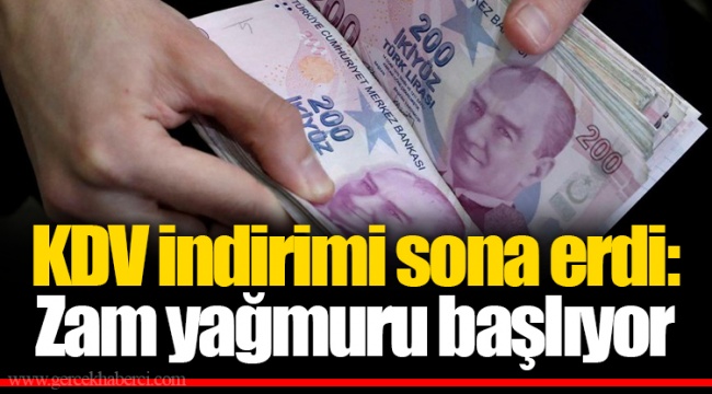 KDV indirimi sona erdi: Zam yağmuru başlıyor