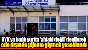 KYK'ya bağlı yurtta 'ahlaki değil' denilerek oda dışında pijama giymek yasaklandı