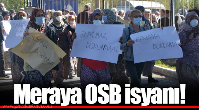 Meraya OSB isyanı!