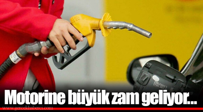 Motorine büyük zam geliyor...
