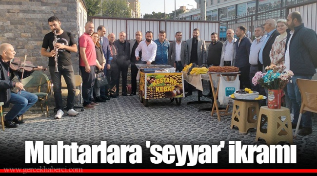 Muhtarlara 'seyyar' ikramı