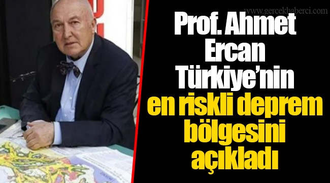 Prof. Ahmet Ercan Türkiye’nin en riskli deprem bölgesini açıkladı