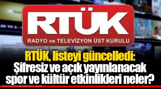 RTÜK, listeyi güncelledi: Şifresiz ve açık yayınlanacak spor ve kültür etkinlikleri neler?
