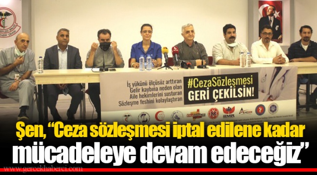 Şen, “Ceza sözleşmesi iptal edilene kadar mücadeleye devam edeceğiz”
