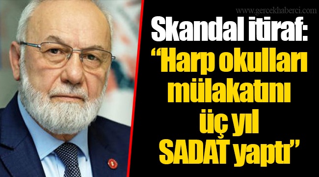 Skandal itiraf: “Harp okulları mülakatını üç yıl SADAT yaptı”