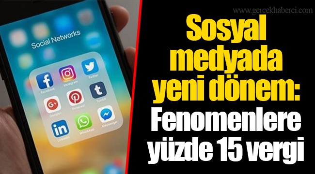 Sosyal medyada yeni dönem: Fenomenlere yüzde 15 vergi