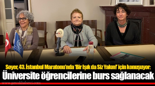 Soyer, 43. İstanbul Maratonu’nda ‘Bir Işık da Siz Yakın!’ için konuşuyor: Üniversite öğrencilerine burs sağlanacak