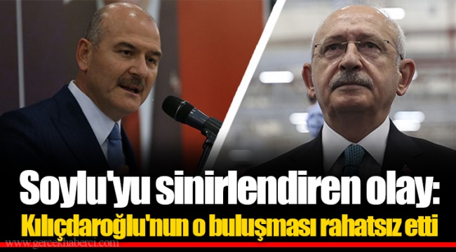 Soylu'yu sinirlendiren olay: Kılıçdaroğlu'nun o buluşması rahatsız etti