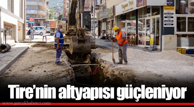 Tire’nin altyapısı güçleniyor