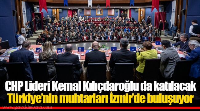 Türkiye’nin muhtarları İzmir’de buluşuyor