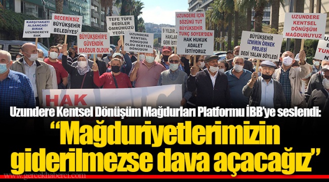 Uzundere Kentsel Dönüşüm Mağdurları Platformu İBB'ye seslendi: "Mağduriyetlerimizin giderilmezse dava açacağız"