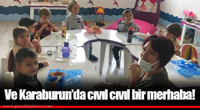 Ve Karaburun’da cıvıl cıvıl bir merhaba! 