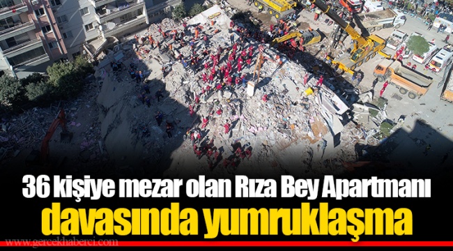 36 kişiye mezar olan Rıza Bey Apartmanı davasında yumruklaşma
